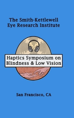Haptics Symposium on Blindness & Low Vision by Sk Press