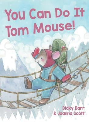 You Can Do It Tom Mouse! by Barr, Dicky