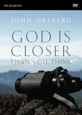 God Is Closer Than You Think Video Study by Ortberg, John