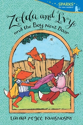 Zelda and Ivy and the Boy Next Door by Kvasnosky, Laura McGee