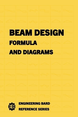 Beam Design: Formula and Diagrams by Bard, Engineering