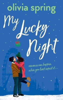 My Lucky Night: Romance Can Happen When You Least Expect It... by Spring, Olivia