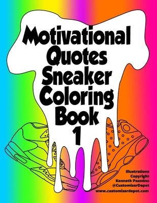 Motivational Quotes Sneaker Coloring Book 1 by Pazmino, Kenneth