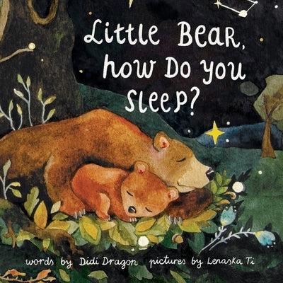 Little Bear, How Do You Sleep? by Dragon