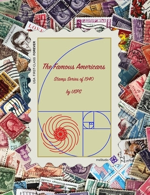 The Famous Americans Stamp Series of 1940 by USPS by Msstudio