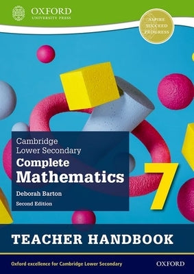Cambridge Lower Secondary Complete Mathematics 7 2nd Edition: Teacher Handbook by Barton, Deborah