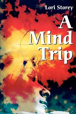 A Mind Trip by Storey, Lori L.