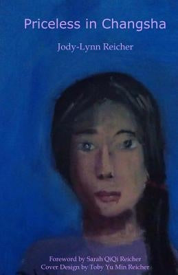 Priceless In Changsha by Reicher, Sarah Qiqi