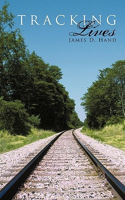 Tracking Lives by Hand, James D.