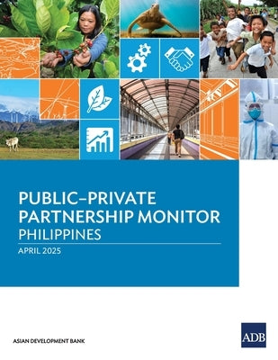 Public-Private Partnership Monitor: Philippines (2025) by Asian Development Bank