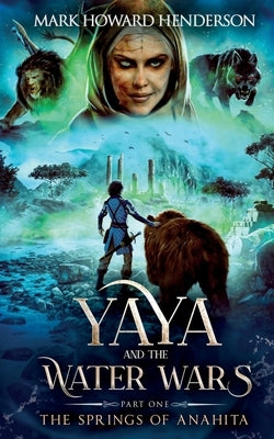 The Springs of Anahita by Henderson, Mark H.