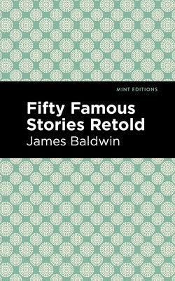 Fifty Famous Stories Retold by Baldwin, James