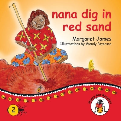 nana dig in red sand by James, Margaret