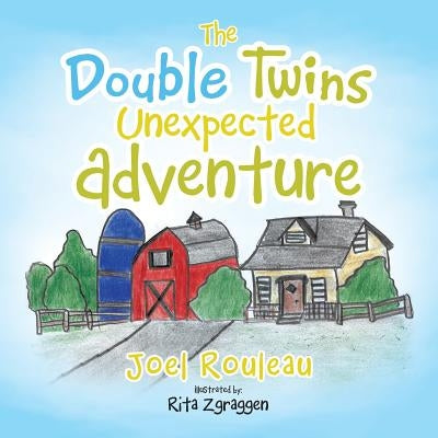 The Double Twins Unexpected Adventure by Rouleau, Joel