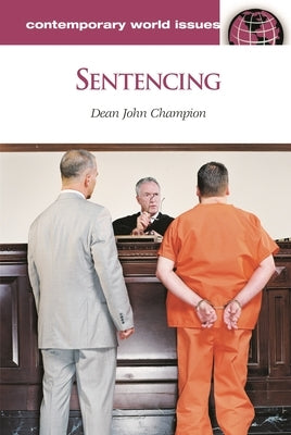 Sentencing: A Reference Handbook by Champion, Dean John
