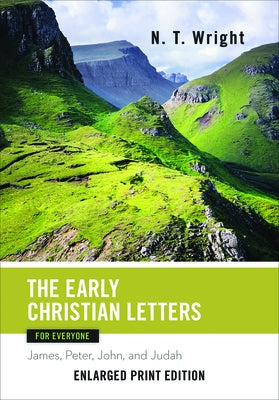 Early Christian Letters for Everyone by Wright, N. T.