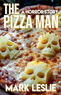 The Pizza Man by Leslie, Mark