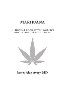 Marijuana: An Honest Look at the World's Most Misunderstood Weed by Avery, James Alan