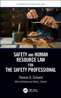 Safety and Human Resource Law for the Safety Professional by Schneid, Thomas D.