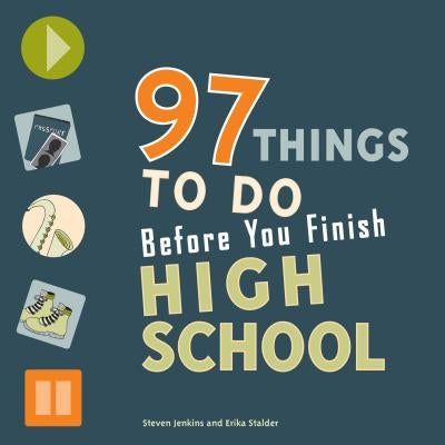 97 Things to Do Before You Finish High School by Jenkins, Steven