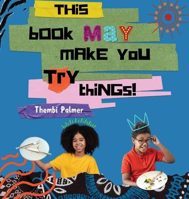 This Book May Make you Do Things by Palmer, Thembi