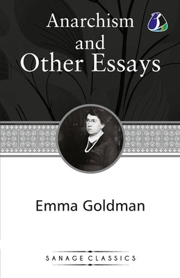 Anarchism and Other Essays by Goldman, Emma