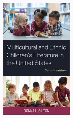 Multicultural and Ethnic Children's Literature in the United States by Gilton, Donna L.