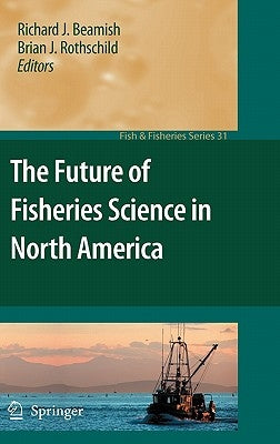 The Future of Fisheries Science in North America by Beamish, Richard J.