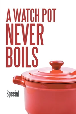 A Watch Pot Never Boils by Special