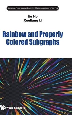Rainbow and Properly Colored Subgraphs by Li Xueliang