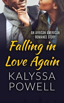 Falling in Love Again: An African American Romance Story by Powell, Kalyssa