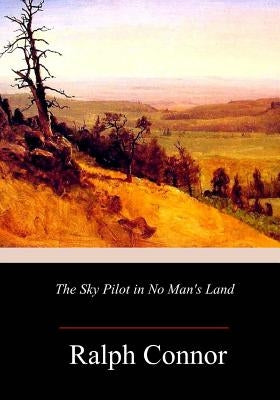 The Sky Pilot in No Man's Land by Connor, Ralph