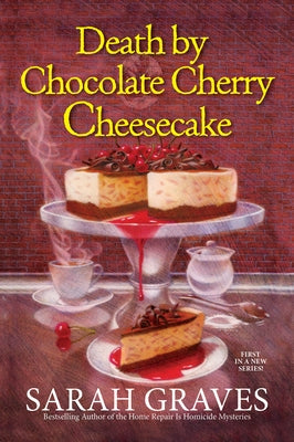Death by Chocolate Cherry Cheesecake by Graves, Sarah