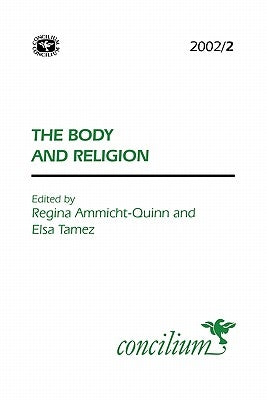 Concilium 2002/2: Body and Religion by Ammicht Quinn, Regina