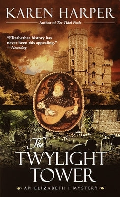 The Twylight Tower: An Elizabeth I Mystery by Harper, Karen