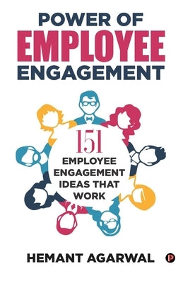 Power of Employee Engagement by Agarwal, Hemant