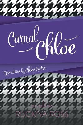 Carnal Chloe by Ross, Ruckiya