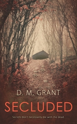 Secluded by Grant, D. M.