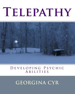 Telepathy: Developing Psychic Abilities by Cyr, Georgina