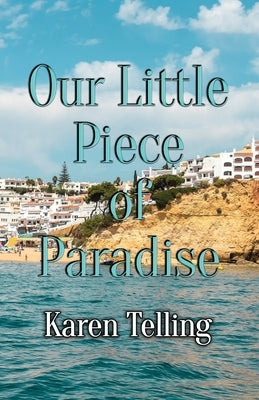 Our Little Piece of Paradise by Telling, Karen