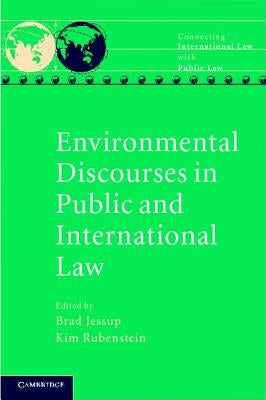 Environmental Discourses in Public and International Law by Jessup, Brad