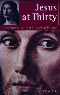 Jesus at Thirty by Miller, John W.