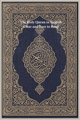 The Holy Quran in English: Clear and Easy to Read by Allah