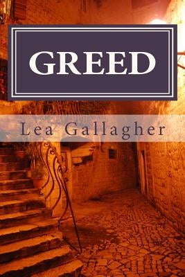 Greed by Gallagher, Lea Dawn