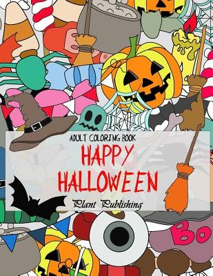 Adult Coloring Book: Happy Halloween: (Horror, Halloween, Pumpkin, witches, vampire) by Coloring Book, Adult