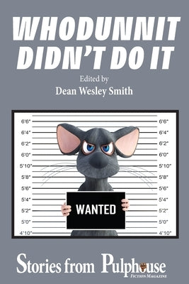 Whodunnit Didn't Do It: Stories from Pulphouse Fiction Magazine by Smith, Dean Wesley