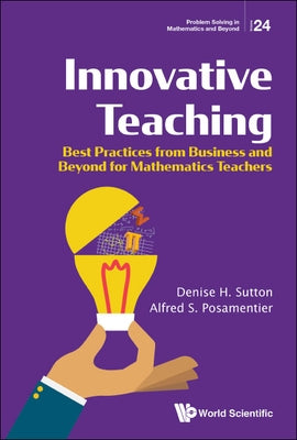 Innovative Teaching: Best Practices from Business and Beyond for Mathematics Teachers by Sutton, Denise H.