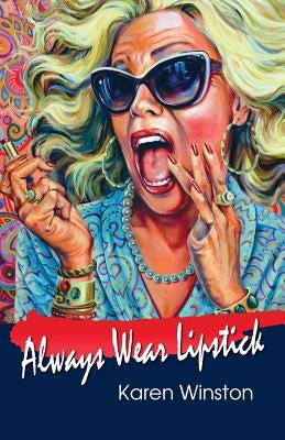 Always Wear Lipstick by Winston, Karen