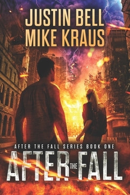 After the Fall - After the Fall Book 1: (A Thrilling Post-Apocalyptic Series) by Kraus, Mike