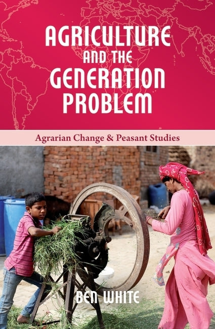 Agriculture and the Generation Problem by White, Ben